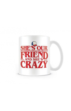 Stranger Things Ceramic Mug  Shes Our Friend And  Shes Crazy